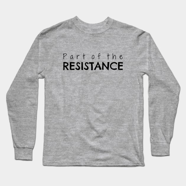 Part of the Resistance Long Sleeve T-Shirt by nyah14